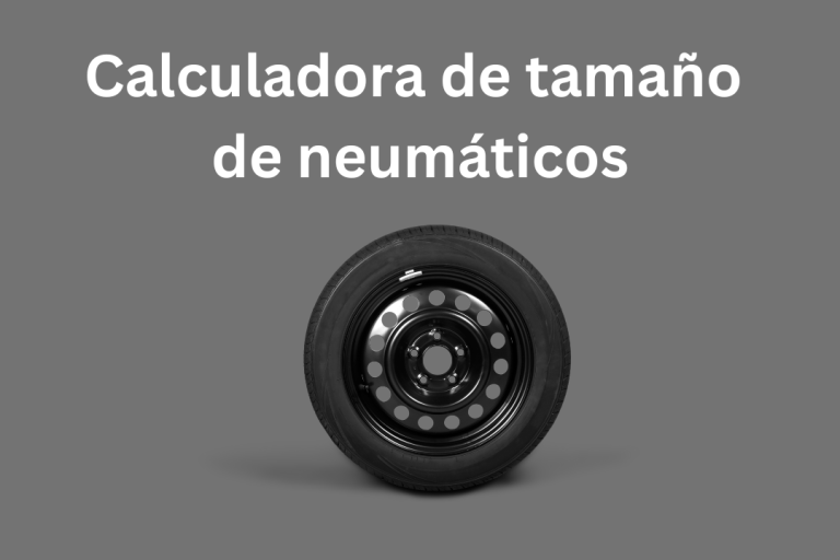 Calculadora de tamaño de neumáticos – Calcule el tamaño extra de neumáticos y ruedas